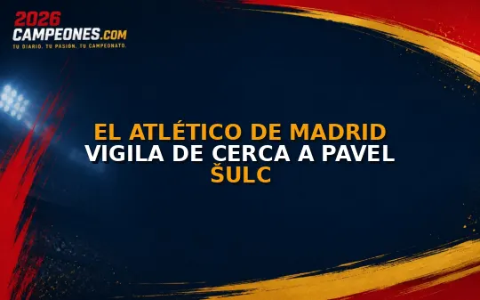 El Atlético de Madrid vigila de cerca a Pavel Šulc