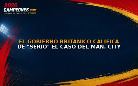 El Gobierno británico califica de "serio" el caso del Man. City