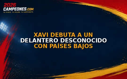 Xavi debuta a un delantero desconocido con Países Bajos