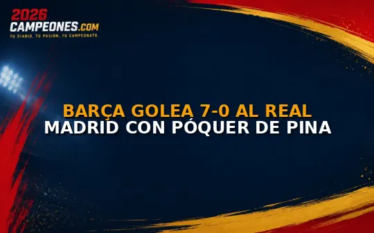 Barça golea 7-0 al Real Madrid con póquer de Pina