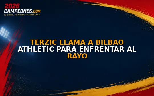 Terzic llama a Bilbao Athletic para enfrentar al Rayo