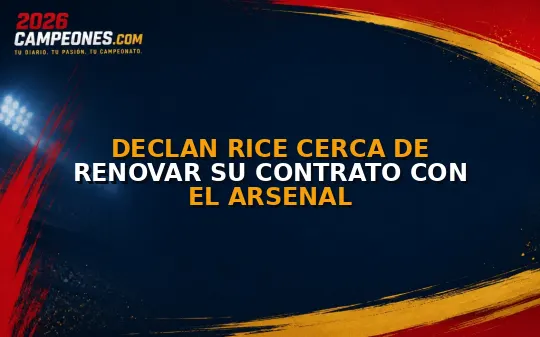 Declan Rice cerca de renovar su contrato con el Arsenal