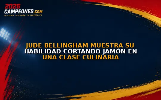 Jude Bellingham muestra su habilidad cortando jamón en una clase culinaria