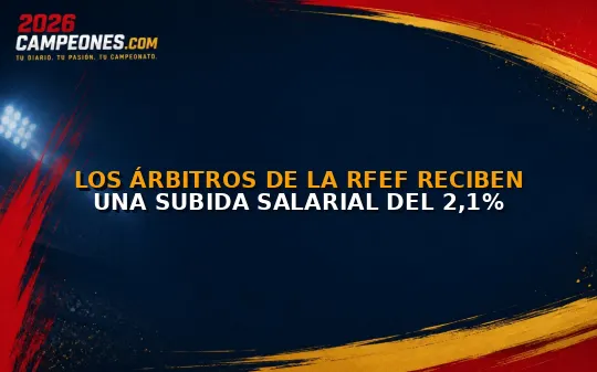 Los árbitros de la RFEF reciben una subida salarial del 2,1%