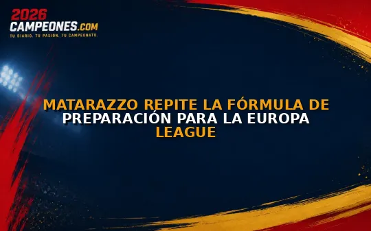Matarazzo repite la fórmula de preparación para la Europa League