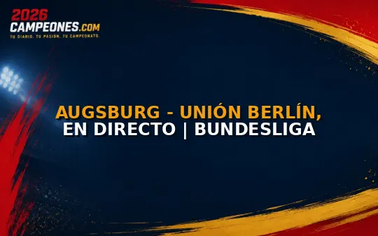 Augsburg - Unión Berlín, en directo | Bundesliga