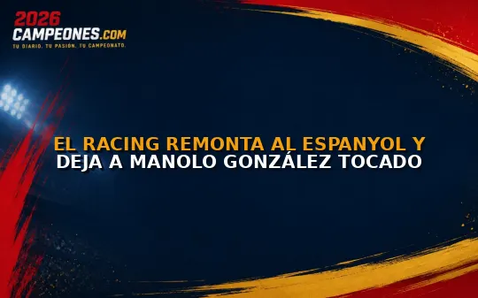 El Racing remonta al Espanyol y deja a Manolo González tocado