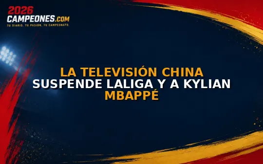 La televisión china suspende LaLiga y a Kylian Mbappé