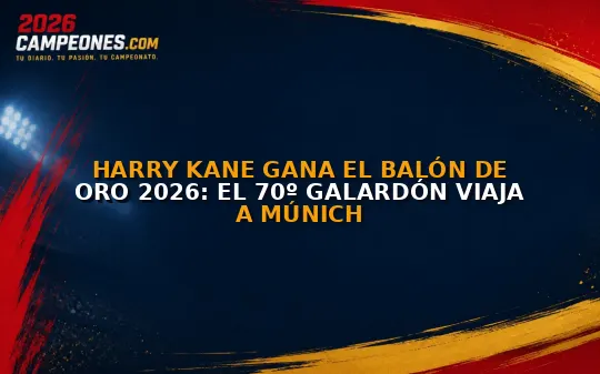 Harry Kane gana el Balón de Oro 2026: el 70º galardón viaja a Múnich