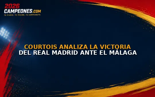 Courtois analiza la victoria del Real Madrid ante el Málaga