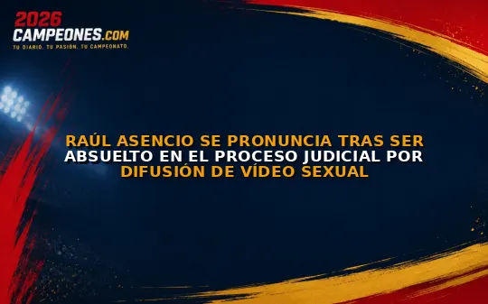 Raúl Asencio se pronuncia tras ser absuelto en el proceso judicial por difusión de vídeo sexual