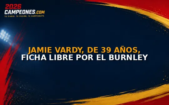 Jamie Vardy, de 39 años, ficha libre por el Burnley