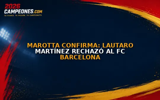 Marotta confirma: Lautaro Martínez rechazó al FC Barcelona
