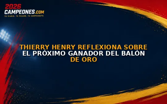 Thierry Henry reflexiona sobre el próximo ganador del Balón de Oro