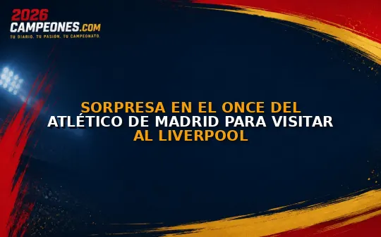 Sorpresa en el once del Atlético de Madrid para visitar al Liverpool