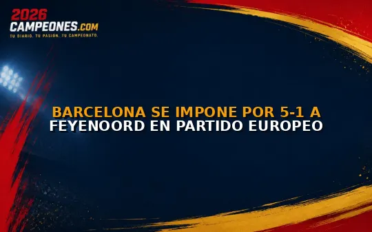 Barcelona se impone por 5-1 a Feyenoord en partido europeo