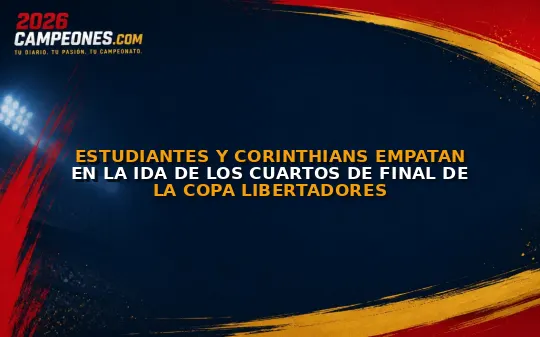 Estudiantes y Corinthians empatan en la ida de los cuartos de final de la Copa Libertadores
