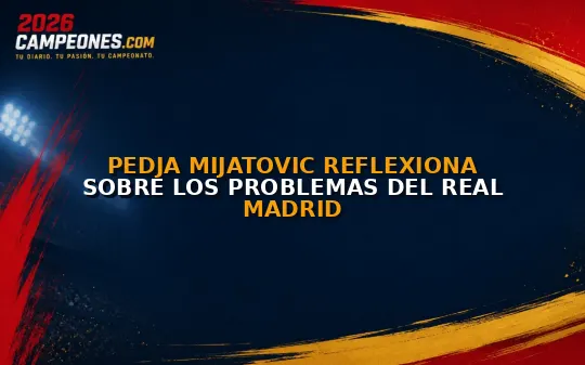 Pedja Mijatovic reflexiona sobre los problemas del Real Madrid