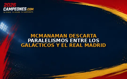 McManaman descarta paralelismos entre los Galácticos y el Real Madrid