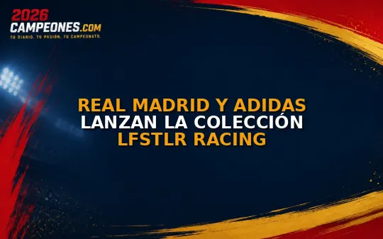 Real Madrid y Adidas lanzan la colección LFSTLR Racing