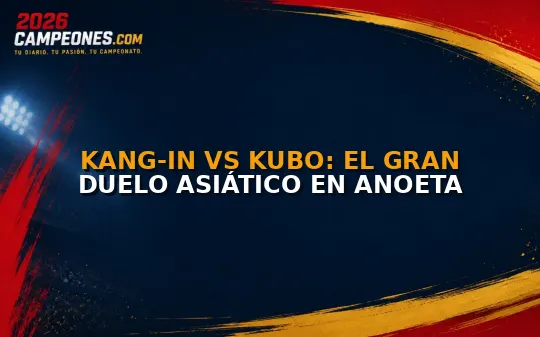 Kang-in vs Kubo: El gran duelo asiático en Anoeta