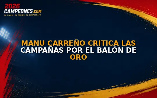 Manu Carreño critica las campañas por el Balón de Oro