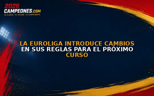 La Euroliga introduce cambios en sus reglas para el próximo curso