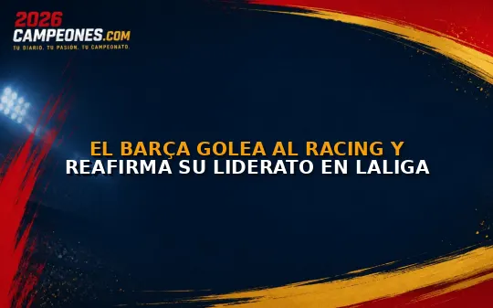 El Barça golea al Racing y reafirma su liderato en LaLiga