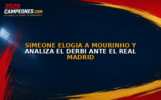 Simeone elogia a Mourinho y analiza el derbi ante el Real Madrid