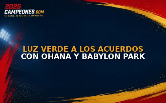 Luz verde a los acuerdos con Ohana y Babylon Park
