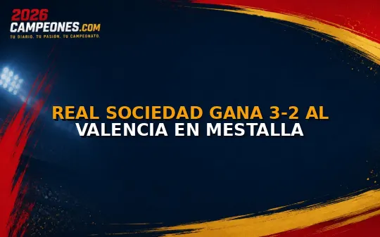 Real Sociedad gana 3-2 al Valencia en Mestalla