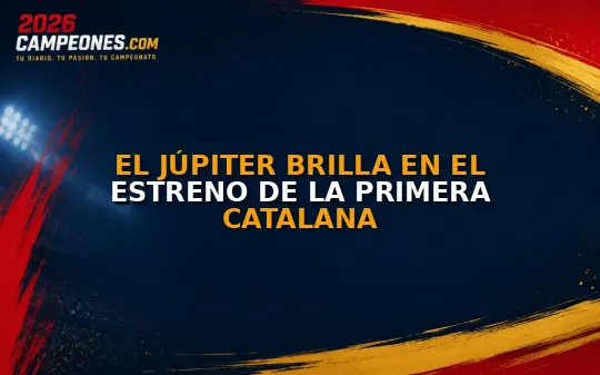 El Júpiter brilla en el estreno de la Primera Catalana