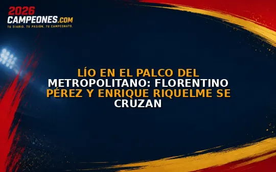 Lío en el palco del Metropolitano: Florentino Pérez y Enrique Riquelme se cruzan