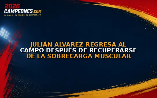 Julián Alvarez regresa al campo después de recuperarse de la sobrecarga muscular