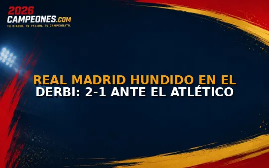 Real Madrid hundido en el derbi: 2-1 ante el Atlético
