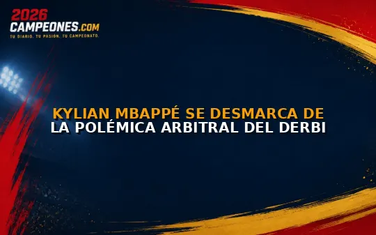 Kylian Mbappé se desmarca de la polémica arbitral del derbi