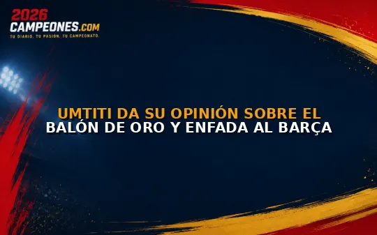 Umtiti da su opinión sobre el Balón de Oro y enfada al Barça