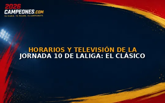 Horarios y televisión de la jornada 10 de LaLiga: El Clásico