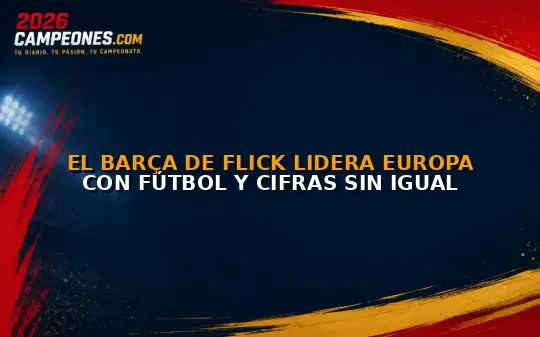 El Barça de Flick lidera Europa con fútbol y cifras sin igual