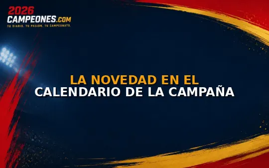 La novedad en el calendario de la campaña