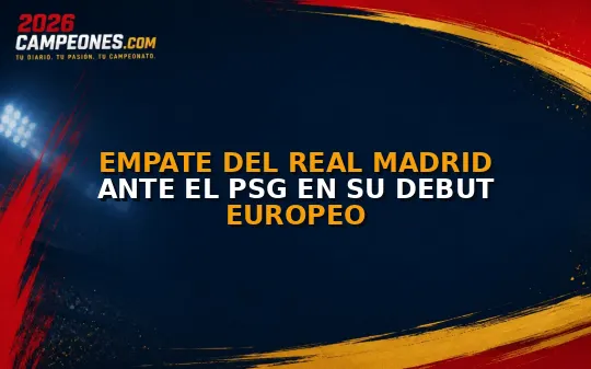 Empate del Real Madrid ante el PSG en su debut europeo